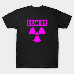 Beam On - Cancer Fighter Radiation Therapy T-Shirt